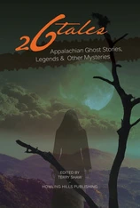 26 Tales Appalachian Ghost Stories, Legends and Other Mysteries book cover